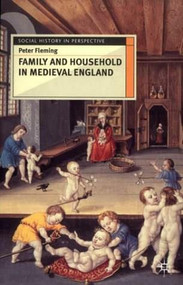 Family and Household in Medieval England by Peter Fleming, 9780333610794