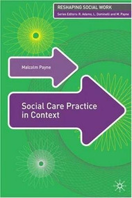 Social Care Practice in Context by Robert Adams, Lena Dominelli, Malcolm Payne, 9780230521810