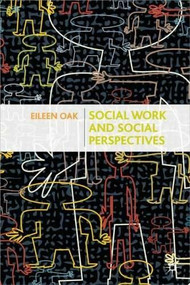 Social Work and Social Perspectives by Eileen Oak, 9780230004641