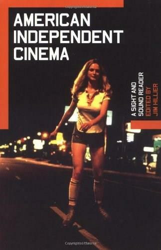 American Independent Cinema: A Sight and Sound Reader by Jim Hillier, 9780851707594