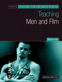 Teaching Men and Film by Matthew Hall, 9781844570829