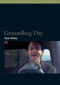 Groundhog Day - 9781844570324 by Ryan Gilbey, 9781844570324