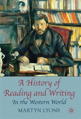 A History of Reading and Writing (In the Western World) by Martyn Lyons, 9780230001626