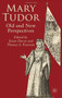 Mary Tudor (Old and New Perspectives) by Susan Doran, Thomas S. Freeman, 9780230004634