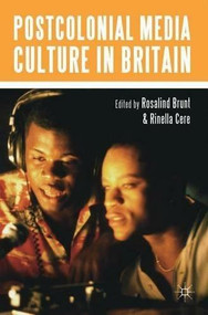 Postcolonial Media Culture in Britain - 9780230545304 by Rinella Cere, Rosalind Brunt, 9780230545304