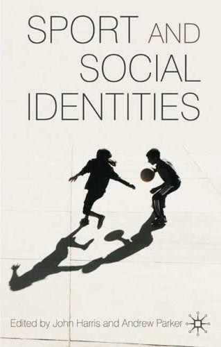 Sport and Social Identities by John Harris, Andrew Parker, 9780230535282