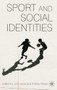Sport and Social Identities by John Harris, Andrew Parker, 9780230535282