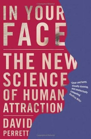 In Your Face (The New Science of Human Attraction) by David Perrett, 9780230201293