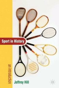 Sport in History (An Introduction) - 9781403987907 by Jeffrey Hill, 9781403987907