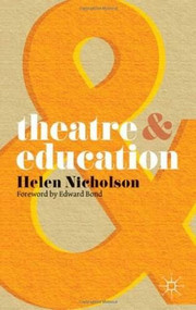 Theatre and Education by Helen Nicholson, 9780230218574