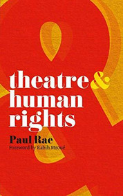 Theatre and Human Rights by Paul Rae, 9780230205246