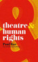Theatre and Human Rights by Paul Rae, 9780230205246