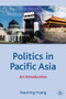 Politics in Pacific Asia (An Introduction) - 9780230521773 by Xiaoming Huang, 9780230521773