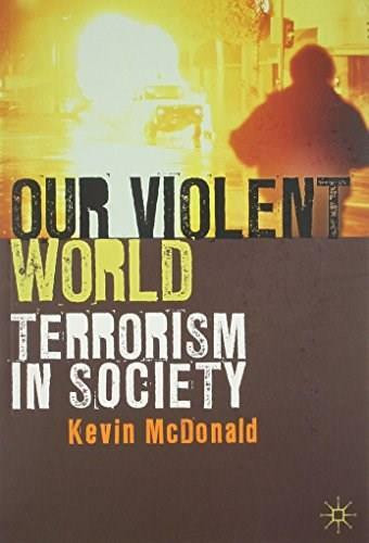 Our Violent World (Terrorism in Society) by Kevin McDonald, 9780230224742