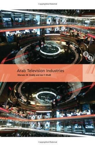 Arab Television Industries by Marwan M. Kraidy, Joe F. Khalil, 9781844573028