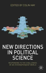 New Directions in Political Science (Responding to the Challenges of an Interdependent World) by Colin Hay, 9780230228481