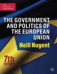 The Government and Politics of the European Union (Seventh Edition) by Neill Nugent, 9780230241176