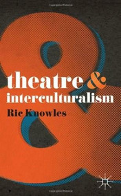 Theatre and Interculturalism by Ric Knowles, 9780230575486