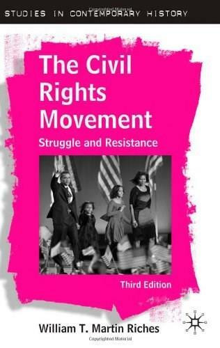 The Civil Rights Movement (Struggle and Resistance, Third Edition) by William T. Martin Riches, 9780230237056