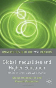 Global Inequalities and Higher Education (Whose interests are we serving?) by Elaine Unterhalter, Vincent Carpentier, 9780230223516