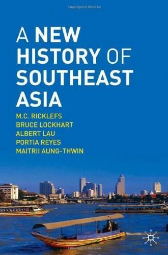 A New History of Southeast Asia by M.C. Ricklefs, Bruce Lockhart, Albert Lau, Portia Reyes, Maitrii Aung-Thwin, 9780230212145