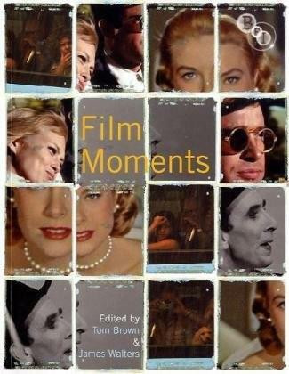 Film Moments (Criticism, History, Theory) by James Walters, Tom Brown, 9781844573356