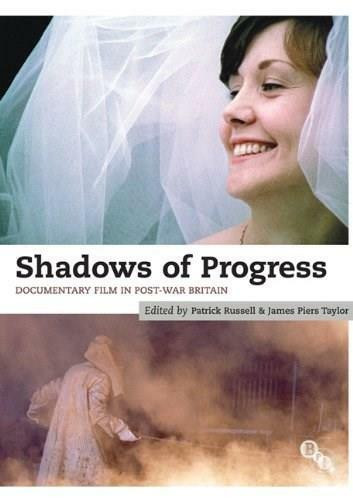 Shadows of Progress (Documentary Film in Post-War Britain) - 9781844573219 by Patrick Russell, James Taylor, 9781844573219