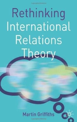 Rethinking International Relations Theory by Martin Griffiths, 9780230217782