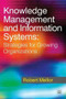 Knowledge Management and Information Systems (Strategies for Growing Organizations) by Robert Mellor, 9780230280434