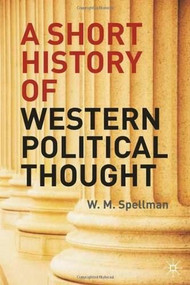 A Short History of Western Political Thought by W.M. Spellman, 9780230545595
