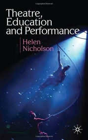Theatre, Education and Performance by Helen Nicholson, 9780230574236