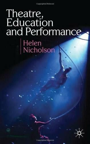 Theatre, Education and Performance by Helen Nicholson, 9780230574236