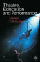 Theatre, Education and Performance - 9780230574229 by Helen Nicholson, 9780230574229