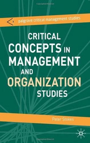 Critical Concepts in Management and Organization Studies (Key Terms and Concepts) by Peter Stokes, 9780230019744