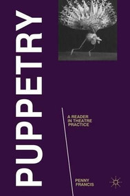 Puppetry: A Reader in Theatre Practice by Penny Francis, 9780230232730