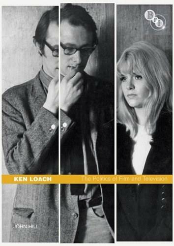 Ken Loach (The Politics of Film and Television) by John Hill, 9781844572038