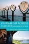 Journalism Across Cultures: An Introduction by Levi Obijiofor, Folker Hanusch, 9780230236097