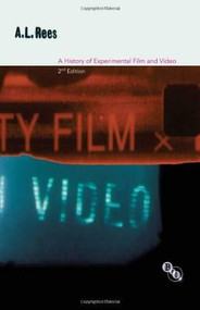 A History of Experimental Film and Video by A.L. Rees, 9781844574360