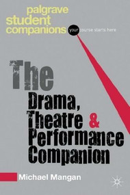 The Drama, Theatre and Performance Companion by Michael Mangan, 9780230551657