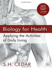 Biology for Health (Applying the Activities of Daily Living) by S. H. Cedar, 9781403945471