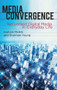 Media Convergence (Networked Digital Media in Everyday Life) by Graham Meikle, Sherman Young, 9780230228948