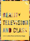 Reality Television and Class by Beverley Skeggs, Helen Wood, 9781844573981