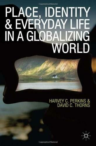 Place, Identity and Everyday Life in a Globalizing World by Harvey Perkins, David C. Thorns, 9780230575912