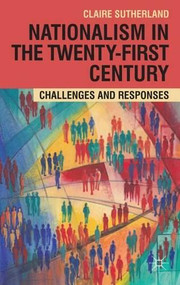 Nationalism in the Twenty-First Century (Challenges and Responses) - 9780230220829 by Claire Sutherland, 9780230220829