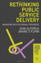 Rethinking Public Service Delivery (Managing with External Providers) by John Alford, Janine O'Flynn, 9780230237957