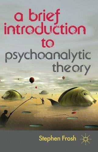 A Brief Introduction to Psychoanalytic Theory - 9780230369306 by Stephen Frosh, 9780230369306