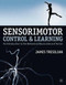 Sensorimotor Control and Learning (An Introduction to the Behavioral Neuroscience of Action) by James Tresilian, 9780230371057