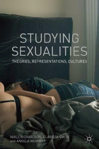 Studying Sexualities (Theories, Representations Cultures) by Niall Richardson, Clarissa Smith, Angela Werndly, 9780230220430