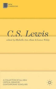C.S. Lewis: The Chronicles of Narnia by Michelle Ann Abate, Lance Weldy, 9780230301245