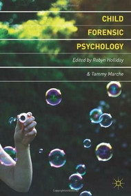Child Forensic Psychology (Victim and Eyewitness Memory) by Robyn Holliday, Tammy Marche, 9780230577084